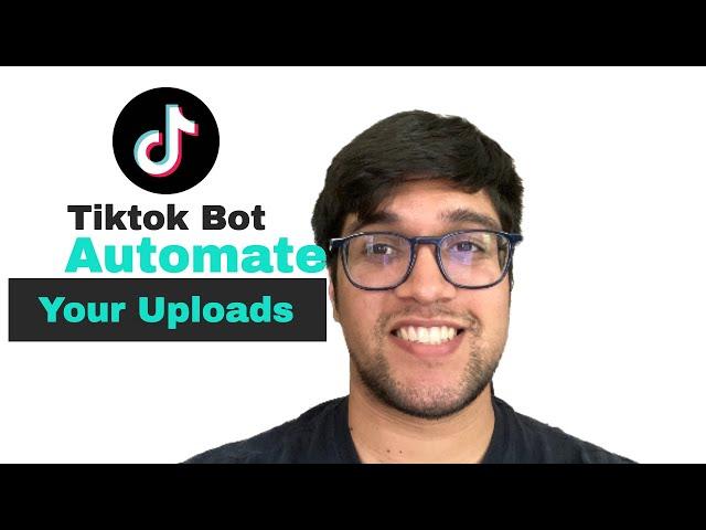 TikTok Bot to Upload your Videos?!?