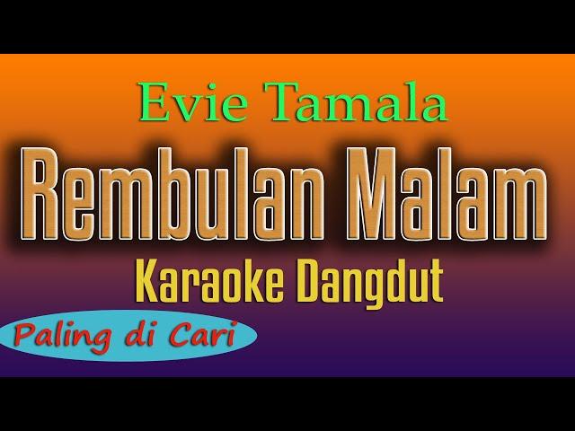 REMBULAN MALAM - KARAOKE DANGDUT -  EVIE TAMALA