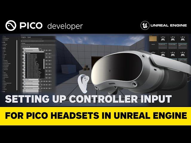 Setting up Controller Input For PICO Headsets - Unreal Engine (Input Mappings & Enhanced Input)