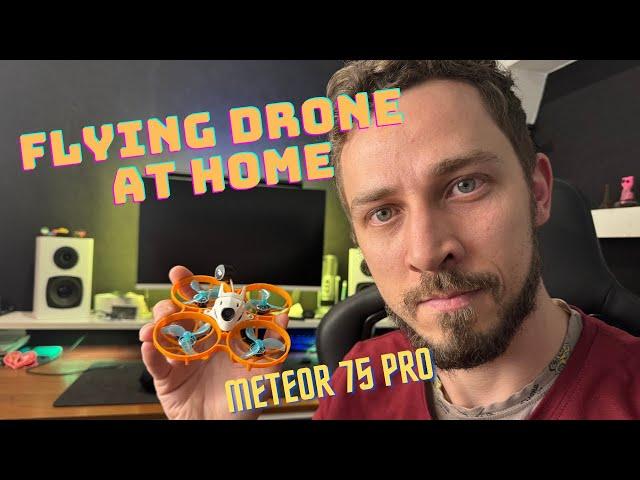 Flying at home on my Meteor 75 Pro