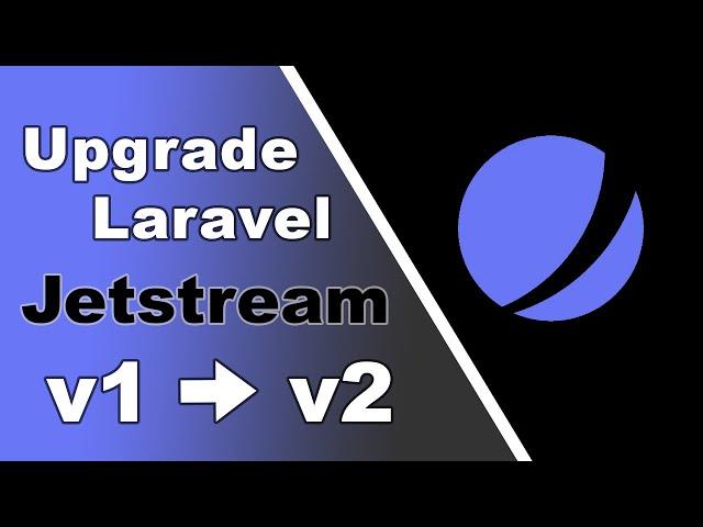 Upgrade Guide: Upgrading Laravel Jetstream Inertia Stack - V1 to V2