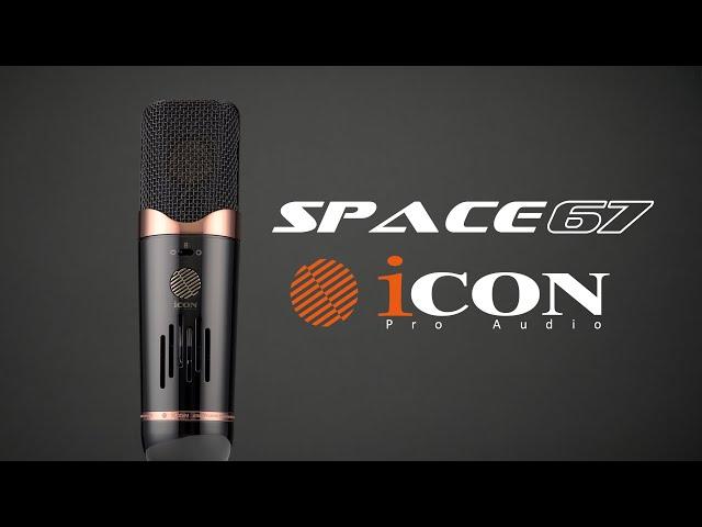 Introducing the iCON Pro Audio Space 67 Tube Microphone