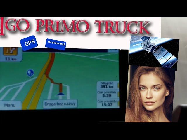 Igo primo truck nawigacja dla ciężarówek. Instrukcja obsługi  i kilka  wskazówek.