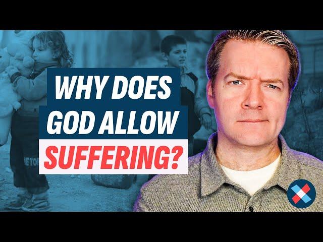 Why Does God Allow Suffering? | 3 Reasons to Trust God in a Broken World