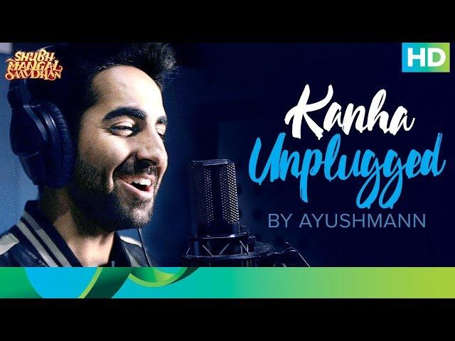 Kanha Unplugged by Ayushmann | Shubh Mangal Saavdhan