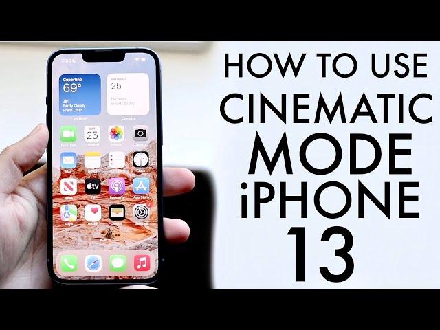 How To Use Cinematic Mode On iPhone 13