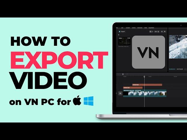 How To EXPORT Video/Media Files on VN Video Editor For PC/Windows 10 / MacBook