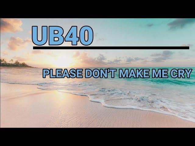 PLEASE DON'T MAKE ME CRY-BY UB40-COVER LIRIK TERJEMAHAN-(JOSH NAMAULEG FEAT VINCE NAMAULEG)