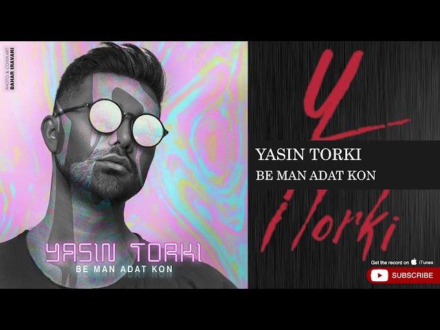 Yasin Torki - Be Man Adat Kon ( یاسین ترکی - به من عادت کن )