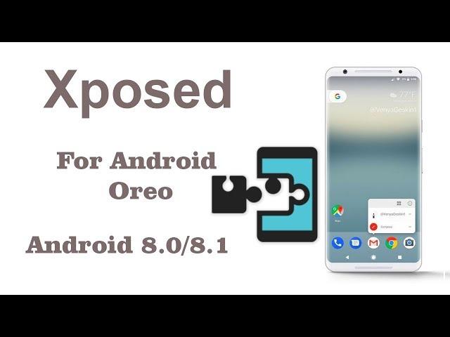 How to Install Xposed Framework for Android Oreo 8.0/8.1 On any Android device