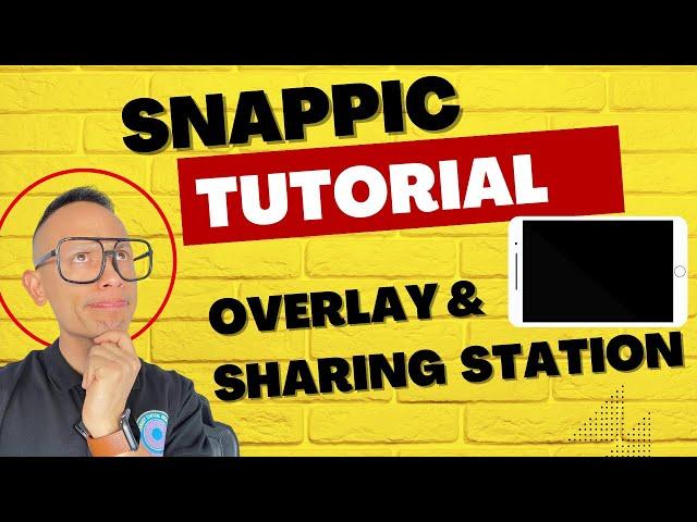 Snappic Tutorial | Overlay | Sharing Station