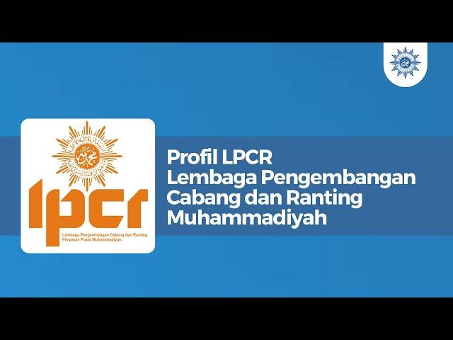 PROFIL LPCR (Lembaga Pengembangan Cabang dan Ranting) PP Muhammadiyah