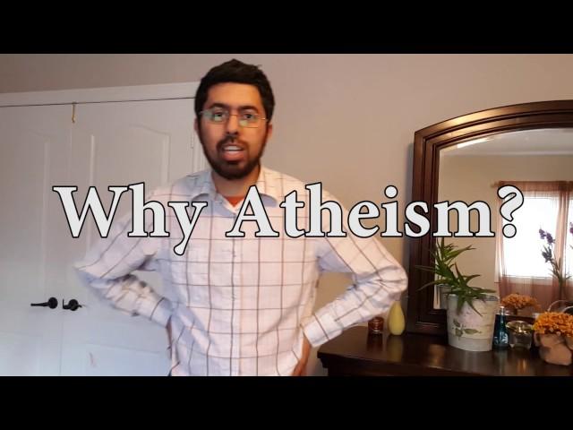 Why Atheism?