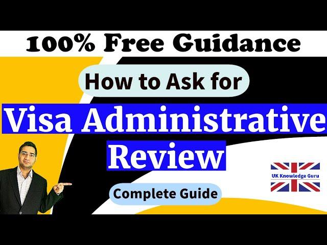UK Visa Administrative Review | A Step-by-Step Guide