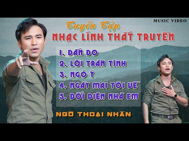 TUYỂN TẬP TOP NHỮNG BÀI NHẠC LÍNH HAY NHẤT | NHẠC LÍNH THẤT TRUYỀN | Thoại Nhân