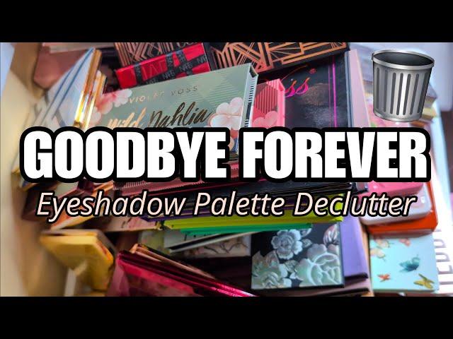 GETTING RID OF HALF MY EYESHADOW PALETTES | Eyeshadow Palette Declutter- 2 Hours *Relaxing*