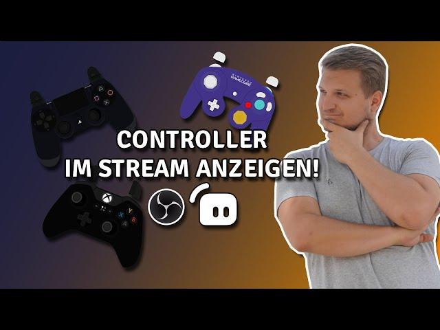 Controller im Stream Overlay anzeigen - OBS/ Streamlabs OBS Tutorial