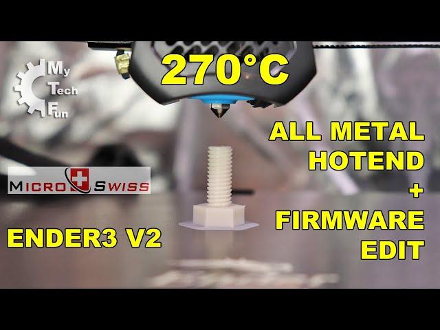 Ender3 V2 upgrade: All metal hotend by Micro Swiss + Firmware edit to allow higher temperatures