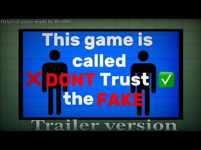 Don’t trust the fake // TRAILER // Original game // read desc //