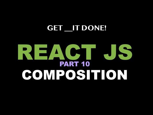 React JS Tutorial p.10 - Composition