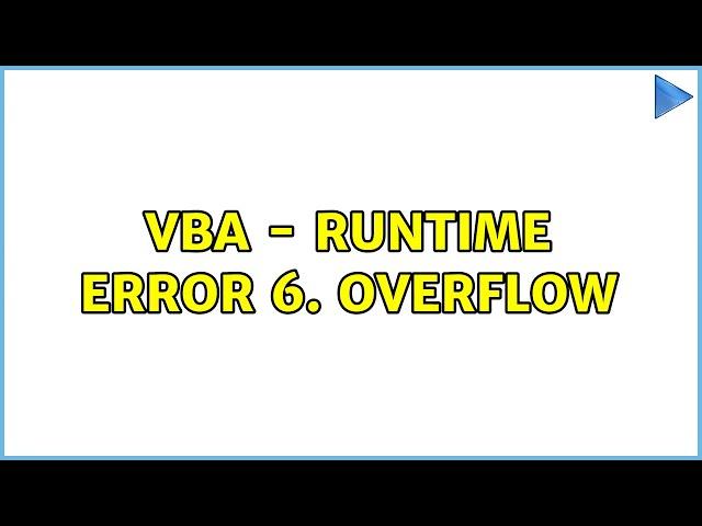 VBA - runtime error 6. Overflow (2 Solutions!!)