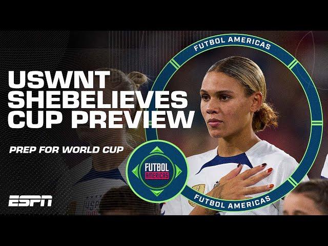 Which USWNT star needs a good SheBelieves Cup to secure a spot at the World Cup? | Futbol Americas