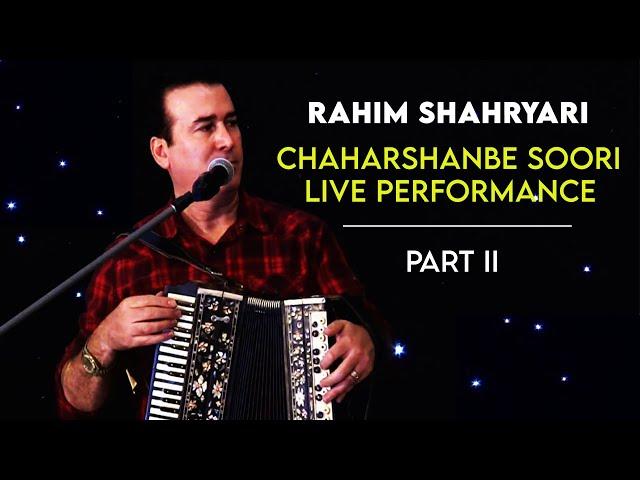 Rahim Shahryari - Chaharshanbe Soori - Part 2 ( رحیم شهریاری - اجرای زنده چهارشنبه سوری - بخش دوم )