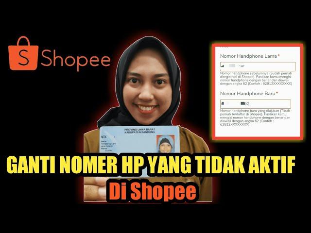 cara lengkap mengganti nomer hp yang tidak aktif di shopee