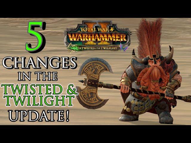 5 CHANGES in the Twisted & Twilight Update! - Warhammer 2