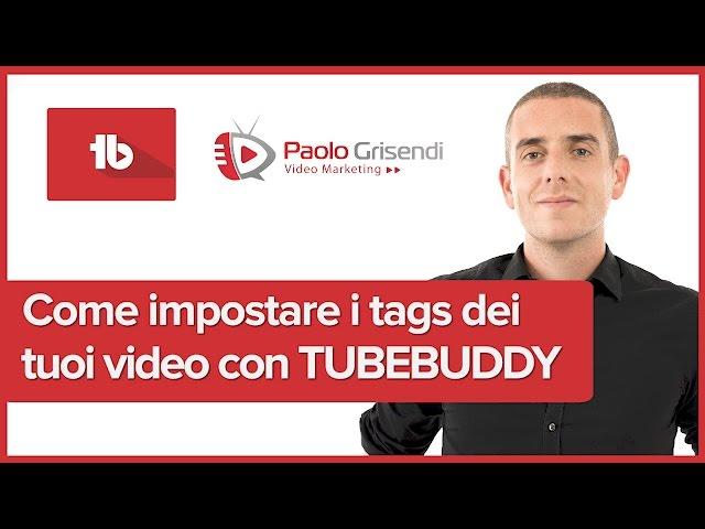 YouTube SEO - Come Impostare I Tag con Tubebuddy per migliorare il posizionamento video