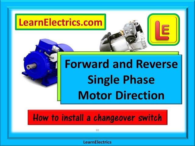 FORWARD REVERSE SINGLE PHASE MOTOR DIRECTION and how to install a changeover switch