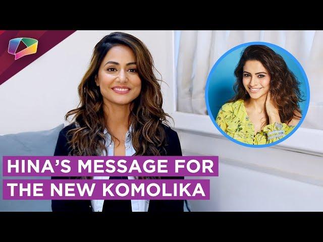 Hina Khan’s Message For Aamna Sharif The New Komolika