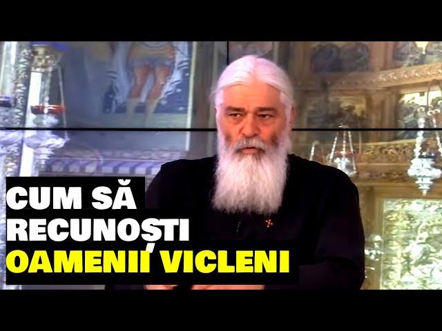 CUM SĂ RECUNOȘTI OAMENII VICLENI - Parintele Calistrat