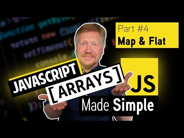 Javascript Arrays Made Simple: Map and Flat (Part 4)