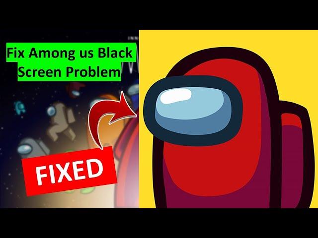 How to Fix Among us App Black Screen Problem Solve in Android Phone