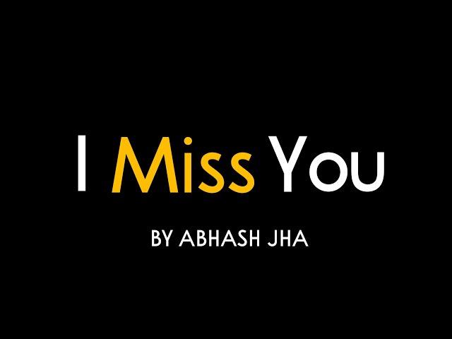 I Miss You | Hindi Poem | Abhash Jha Poetry