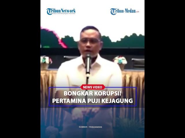 KASUS KORUPSI TERBONGKAR! Dirut Pertamina Apresiasi Langkah Kejagung, Siap Korekasi Perusahaan