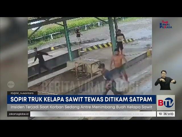 Usai Tusuk Sopir Truk, Satpam Kelapa Sawit Tewas Dikeroyok | Beritasatu