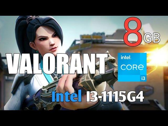 VALORANT in Intel(R) Core(TM) i3-1115G4 @ 3.00GHz [8 GB RAM]