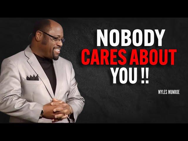 Nobody Cares About You - Myles Munroe Motivation Speech