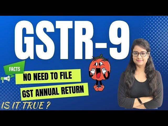 No need to file GSTR 9? is it True, GSTR-9 filing for F.Y. 2021-22