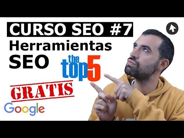  Curso SEO #7 - Mejores Herramientas de SEO Gratis 2019 [TOP 5]