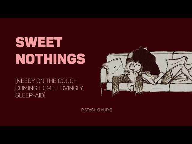 [F4F ASMR] [Needy GF on the couch] [coming home, taking care of you, teasing]