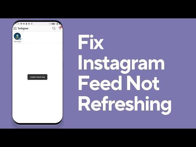 How to Fix Instagram Feed Not Refreshing | Instagram Not Showing New Posts