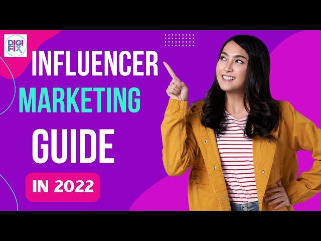 Influencer Marketing Guide in 2022 - DigiFix   #influencermarketing #influencers