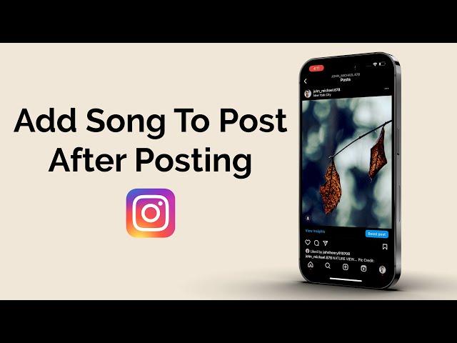 How To Add Song To Instagram Post After Posting It?