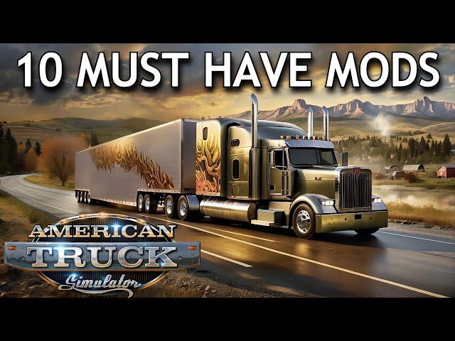 American Truck Simulator - Top 10 MUST HAVE MODS in 2025