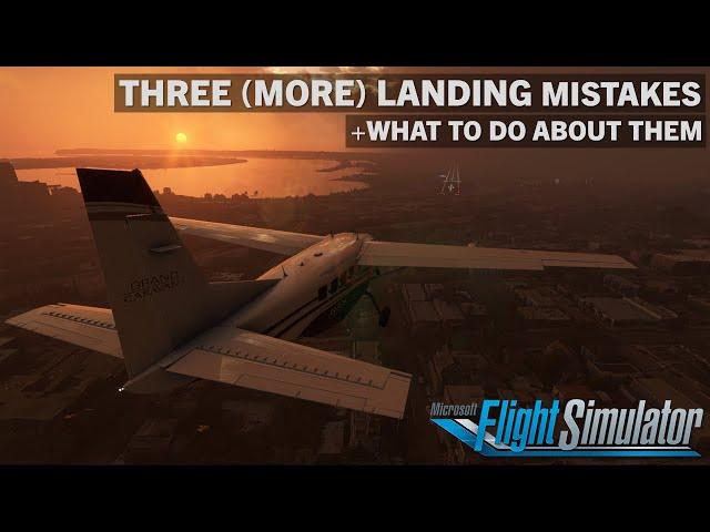 Landing Tips: 3 More Ways To Improve | MSFS Tutorial