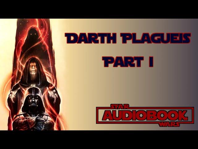 Star Wars Darth Plagueis Audiobook Part 1 - Star Wars Audiobook by James Luceno