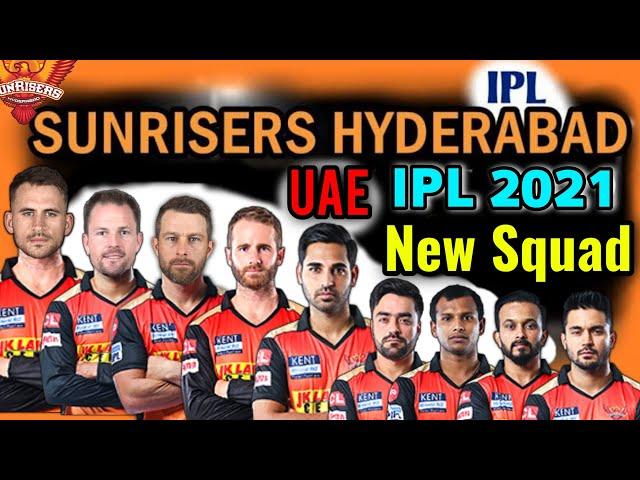 IPL 2021 in UAE | Sunrisers Hyderabad New Squad | SRH Players List 2021 | SRH New Team in UAE 2021